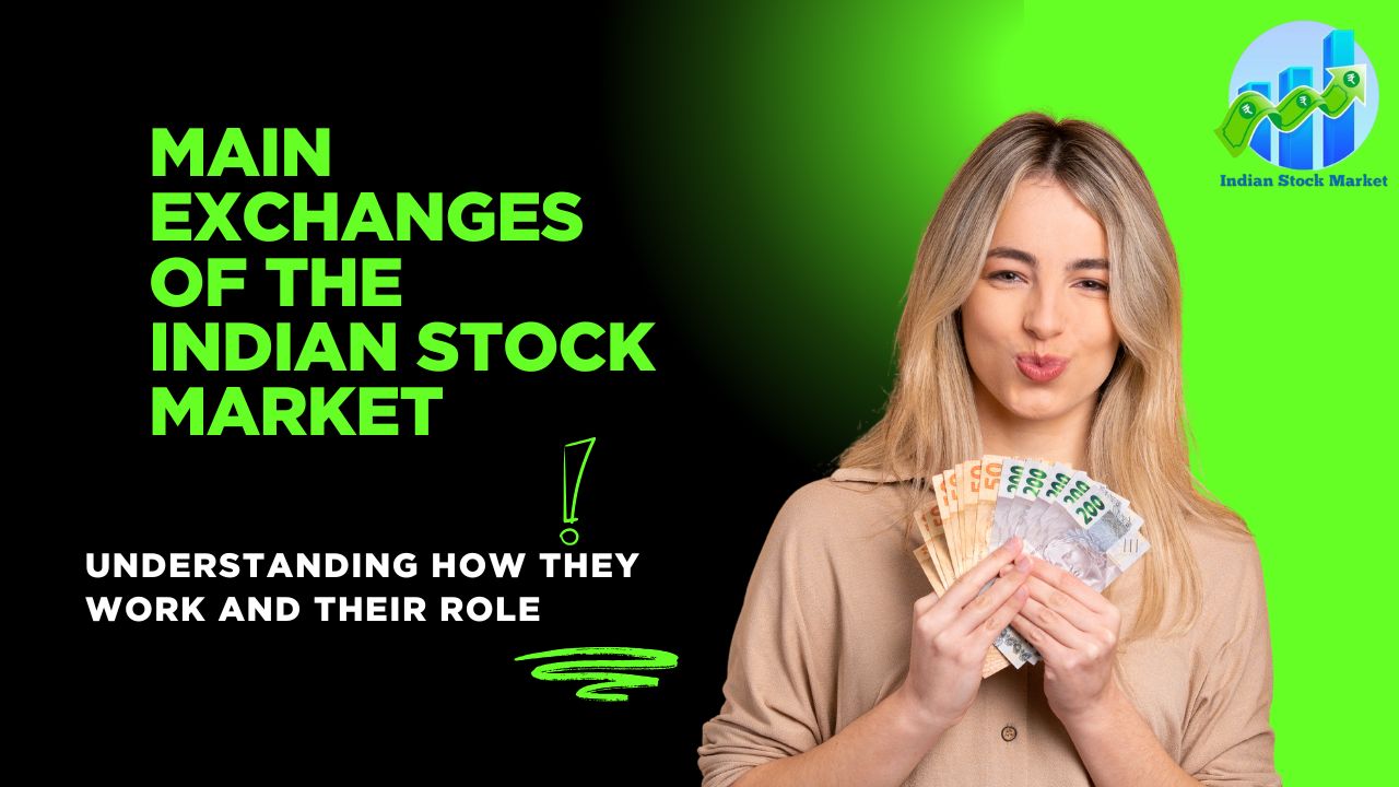 Main Exchanges of the Indian Stock Market: Understanding How They Work and Their Role