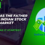 Who Was the Father of the Indian Stock Market and How Was It Started?